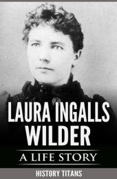 book Laura Ingalls Wilder: A Life Story