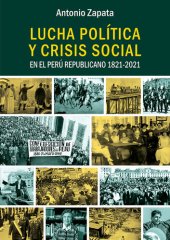 book Lucha política y crisis social en el Perú Republicano 1821-2021