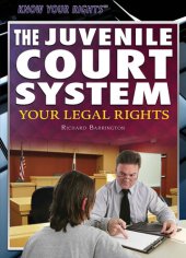 book The Juvenile Court System: Your Legal Rights