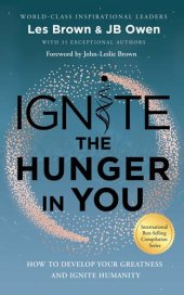 book Ignite the Hunger in You: How to Develop Your Greatness and Ignite Humanity