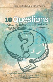 book 10 Questions Every Christian Must Answer