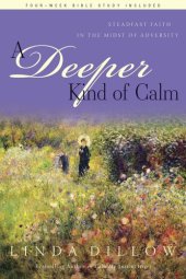 book A Deeper Kind of Calm: Steadfast Faith in the Midst of Adversity