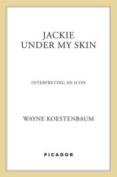 book Jackie Under My Skin: Interpreting an Icon