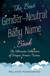 book The Best Gender-Neutral Baby Name Book: The Ultimate Collection of Unique Unisex Names