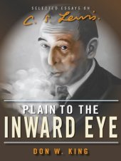 book Plain to the Inward Eye: Selected Essays on C.S. Lewis