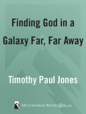 book Finding God in a Galaxy Far, Far Away: A Spiritual Exploration of the Star Wars Saga