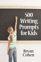 book 500 Writing Prompts for Kids: First Grade Through Fifth Grade