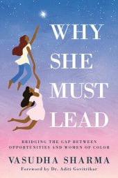 book Why She Must Lead: Bridging the Gap Between Women of Color and Opportunities