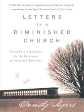 book Letters to a Diminished Church: Passionate Arguments for the Relevance of Christian Doctrine