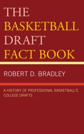 book The Basketball Draft Fact Book: A History of Professional Basketball's College Drafts