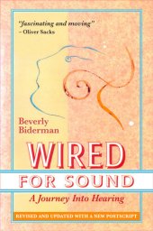 book Wired For Sound: A Journey Into Hearing, Revised And Updated, With A New Postscript