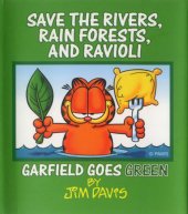 book Save the Rivers, Rain Forests, and Ravioli: Garfield Goes Green