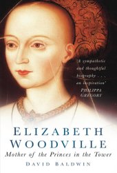 book Elizabeth Woodville: Mother of the Princes in the Tower