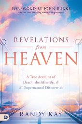 book Revelations from Heaven: A True Account of Death, the Afterlife, and 31 Supernatural Discoveries