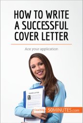 book How to Write a Successful Cover Letter: Ace your application