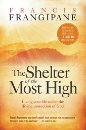 book The Shelter of the Most High: Living Your Life Under the Divine Protection of God