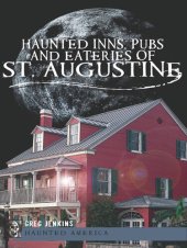 book Haunted Inns, Pubs and Eateries of St. Augustine