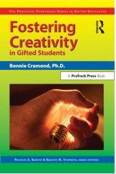 book Fostering Creativity in Gifted Students: The Practical Strategies Series in Gifted Education