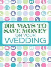 book 101 Ways to Save Money on Your Wedding