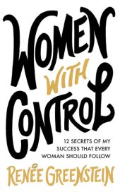 book Women With Control: 12 Secrets of My Success That Every Woman Should Follow