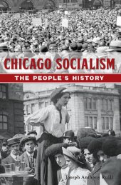 book Chicago Socialism: The People's History