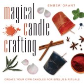 book Magical Candle Crafting: Create Your Own Candles for Spells & Rituals