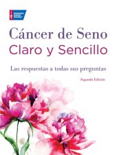 book Cáncer de Seno Claro y Sencillo, Segunda Edición: Las respuestas a todas sus preguntas