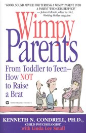 book Wimpy Parents: From Toddler to Teen--How Not to Raise a Brat