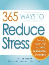 book 365 Ways to Reduce Stress: Everyday Tips to Help You Relax, Rejuvenate, and Refresh