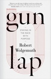 book Gun Lap: Staying in the Race with Purpose