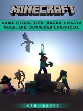 book Minecraft Game Guide, Tips, Hacks, Cheats Mods, Apk, Download Unofficial: Get Tons of Resources!