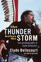 book The Thunder Before the Storm: The Autobiography of Clyde Bellecourt