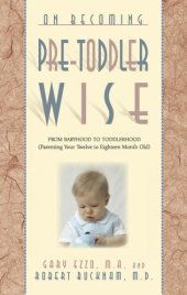 book On Becoming Pretoddlerwise: From Babyhood to Toddlerhood (Parenting Your 12 to 18 Month Old)