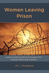 book Women Leaving Prison: Justice-Seeking Spiritual Support for Female Returning Citizens