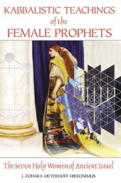 book Kabbalistic Teachings of the Female Prophets: The Seven Holy Women of Ancient Israel