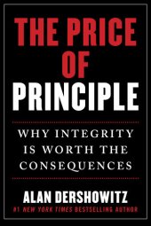 book The Price of Principle: Why Integrity Is Worth the Consequences