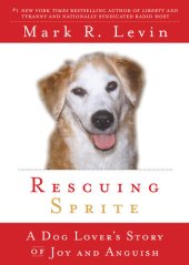 book Rescuing Sprite: A Dog Lover's Story of Joy and Anguish