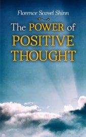 book The Power of Positive Thought: Your Word is Your Wand, The Secret Door to Success, The Game of Life and How to Play It, The Power of the Spoken Word