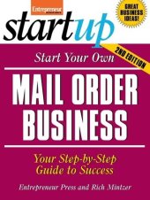 book Start Your Own Mail Order Business: Your Step-By-Step Guide to Success