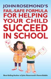 book John Rosemond's Fail-Safe Formula for Helping Your Child Succeed in School