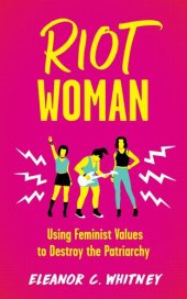 book Riot Woman: Using Feminist Values to Destroy the Patriarchy