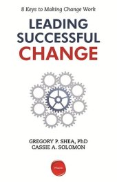 book Leading Successful Change: 8 Keys to Making Change Work