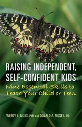 book Raising Independent, Self-Confident Kids: Nine Essential Skills to Teach Your Child or Teen