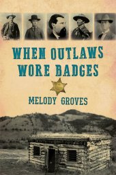 book When Outlaws Wore Badges