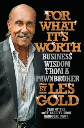 book For What It's Worth: Business Wisdom from a Pawnbroker