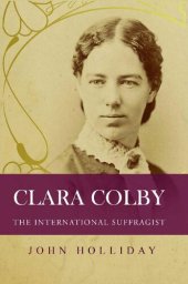 book Clara Colby: The International Suffragist