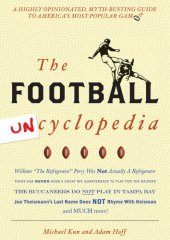 book Football Uncyclopedia: A Highly Opinionated Myth-Busting Guide to America's Most Popular Game