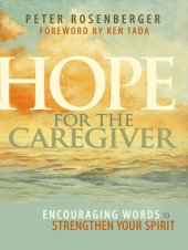 book Hope for the Caregiver: Encouraging Words to Strengthen Your Spirit