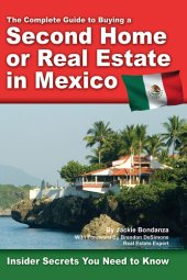 book The Complete Guide to Buying a Second Home or Real Estate in Mexico: Insider Secrets You Need to Know