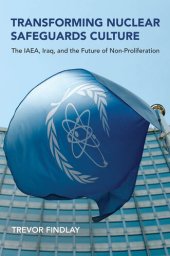 book Transforming Nuclear Safeguards Culture: The Iaea, Iraq, and the Future of Non-Proliferation